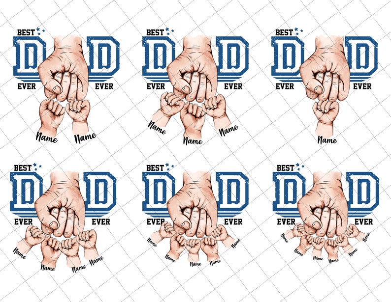 May include: A graphic design featuring the text "Best Dad Ever" with a blue and white stylized letter "D" and a hand with four fingers outstretched. The hand is holding the fingers of four smaller hands, each with a name written below.