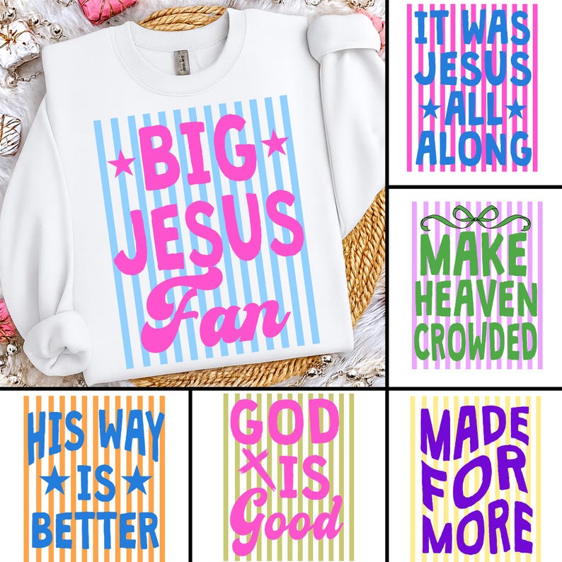 Op de afbeelding: Witte sweatshirt met de tekst "BIG JESUS Fan" in roze, tegen een achtergrond van lichtblauwe verticale strepen. Extra afbeeldingen bevatten tekstblokken met zinnen als "It Was Jesus All Along".