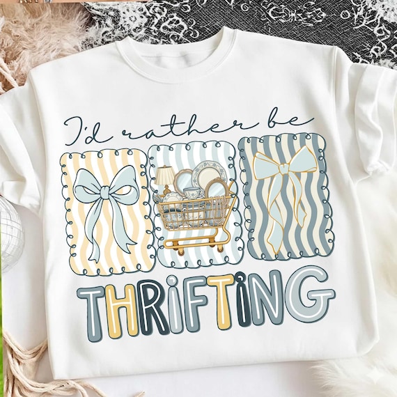 I’d Rather Be Thrifting PNG, Thrift aesthetic Shirt Design, Cute Thrift Cart Quote, Vintage Shopping Lover Coquette, Boutique Style Digital