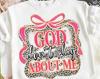 God Don't Play About Me png, preppy Jesus Coquette png, Leopard Christian Faith Design, Jesus God png, religieuze png, grappig shirt voor volwassen humor
