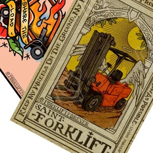 May include: Two illustrated cards featuring forklifts. One shows a forklift engulfed in flames with the text "SHARE THE LOAD". The other depicts a forklift with angel wings, the text "SAINT FORKLIFT", and the words "KEEP MY WHEELS ON THE GROUND, MY REAR END".
