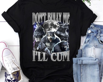 Don&#39;t Bully Me I&#39;ll Come Alpha Wolf Vintage T-Shirt, Alpha Wolf Shirt, Funny Alpha Wolf Shirt, Sigma Alpha Wolf Shirt