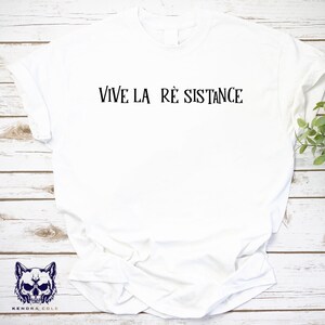 Vive La Resistance Shirt, Vive La Resistance Gift, Feminist Shirt, Feminist Gift, Empowering Women, Female Power, Women&#39;s Rights