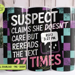 Emballage de gobelet drôle et irréfléchi - Sublimation maigre 20 oz PNG - Le suspect prétend qu'elle s'en moque - Téléchargement numérique rétro pastel grunge