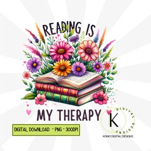 Reading ist meine Therapie Clipart - Buntes Blumenbuchdesign für Sublimation, Buchliebhaber Digital Download, Bibliothek Kunstdruck PNG