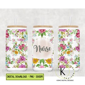 Enfermeira Floral Copo de Vidro de 16oz PNG Envoltório de Lata de Cerveja para Trabalhadores Essenciais para Trabalho de Parto e Parto Download Digital