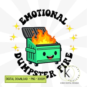 Emotional Dumpster Fire PNG Cute Retro Digital Download Funny Mental Health Sublimation Shirt Design