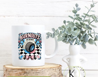 May include: White ceramic mug with a colorful design featuring a tire with the text "BURNOUTS OR BOWS".