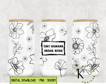 Tiny Human's Snack Bitch 16 oz Glass Can Tumbler Png Funny Tumbler Wrap Black And White Floral Sublimation Digital Download