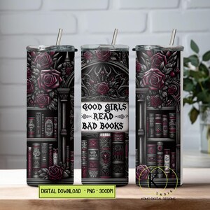 Good Girls Read Bad Books BookTok Book Lover 20 oz Skinny PNG Sublimation Skinny Straight Tumbler Wrap Bundle Digital Download