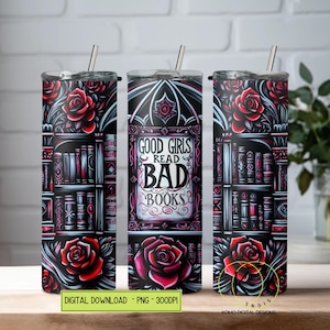 Good Girls Read Bad Books BookTok Book Lover 20 oz Skinny PNG Sublimation Skinny Straight Tumbler Wrap Bundle Digital Download