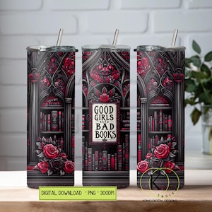 Good Girls Read Bad Books BookTok Book Lover 20 oz Skinny PNG Sublimation Skinny Straight Tumbler Wrap Bundle Digital Download