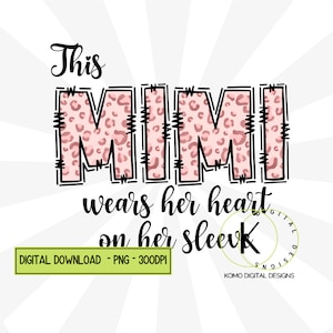 Mothers Day PNG Digital Download - This Mimi Wears Her Heart on Her Sleeve T-Shirt Sublimation Design for Mom, Nana & Grandma