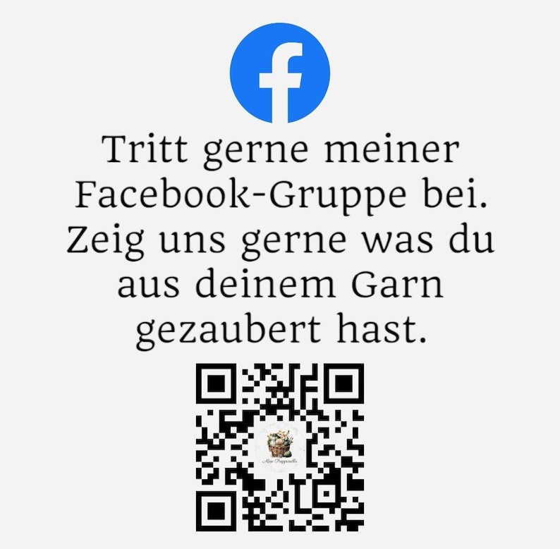 May include: A blue Facebook logo with the text "Tritt gerne meiner Facebook-Gruppe bei. Zeig uns gerne was du aus deinem Garn gezaubert hast." and a QR code.
