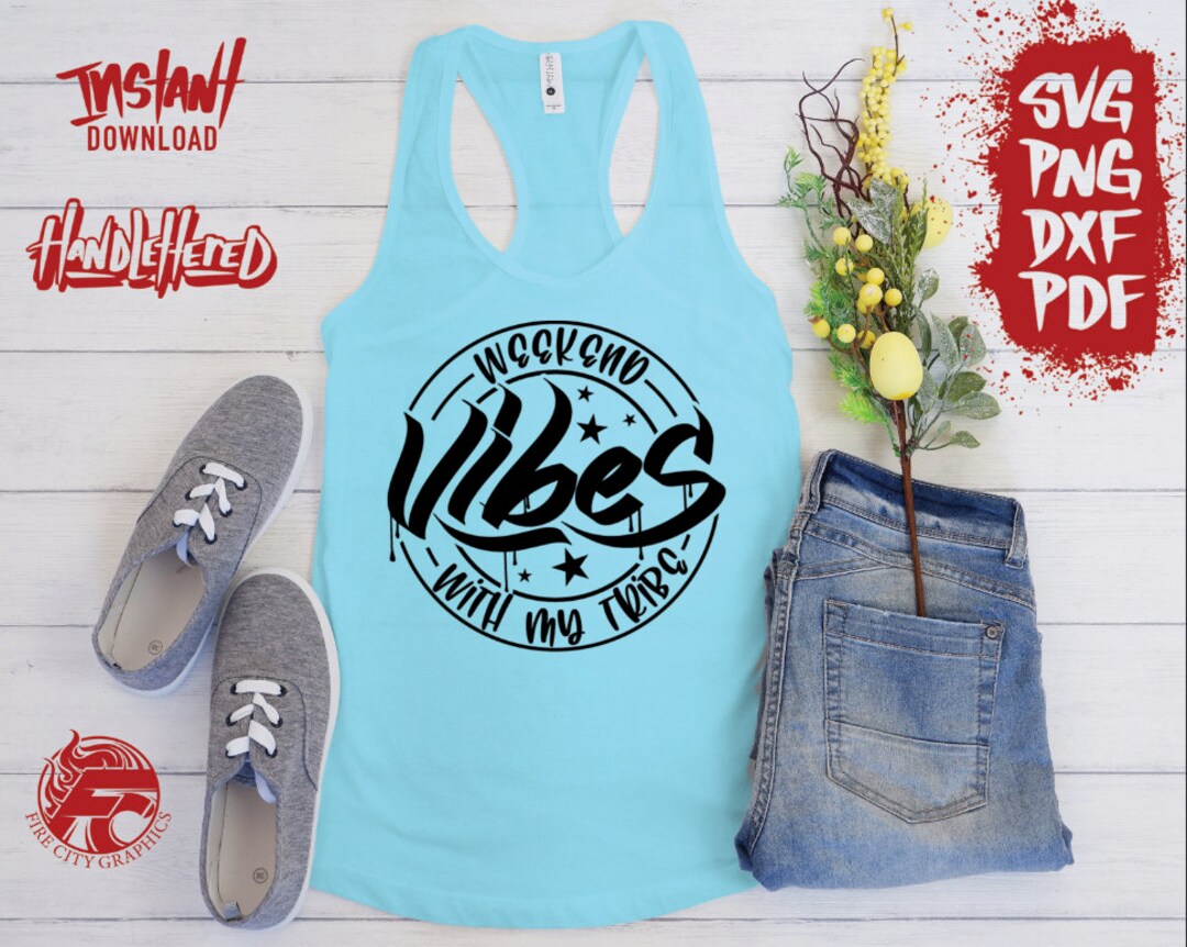 Weekend Vibes With My Tribe Svg, Girls Trip Svg, Friends Svg, Vibes Svg ...