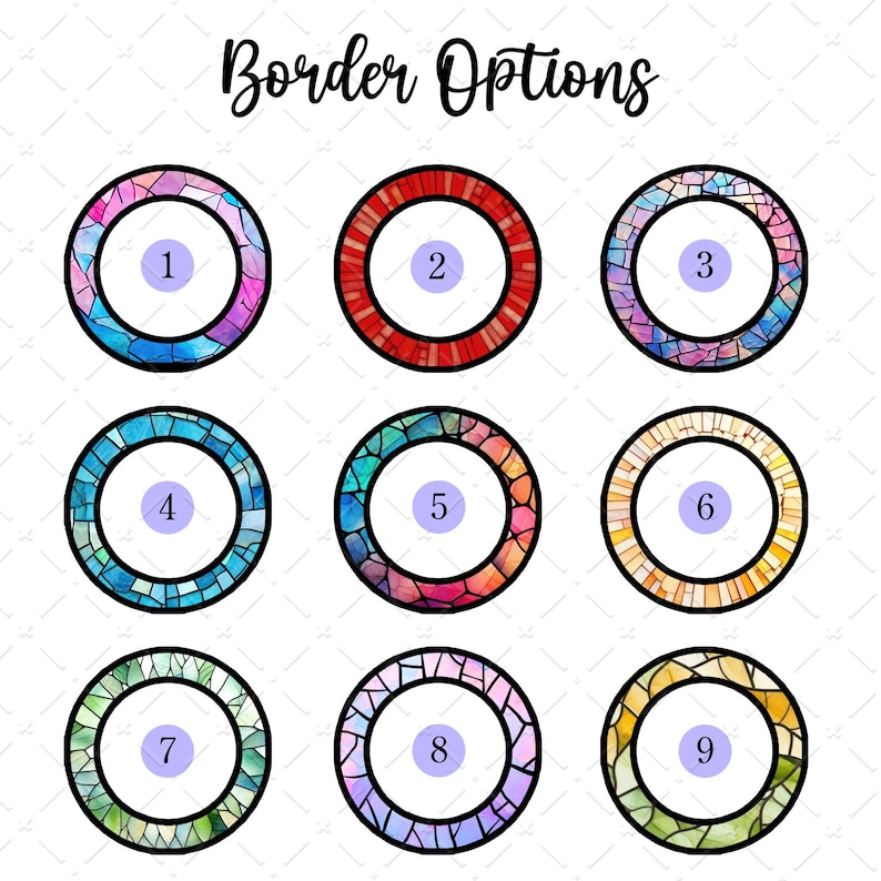 May include: Nine different stained glass style border options for digital products. Each border is a circle with a different color scheme and pattern. The numbers 1 through 9 are in the center of each circle.