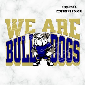 We Are Bulldogs Mascot SVG PNG | Navy Blue & Gold School Spirit Shirt Design | Team Pride Graphic for Sublimation, Merch, Printing, Cricut