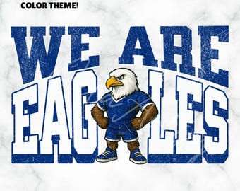 We Are Eagles SVG PNG PDF | Navy Blue, White Mascot Logo | Clean & Distressed Versions | Team Spirit Graphic for Shirts, Merch