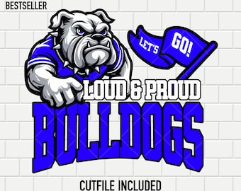 Bulldogs Loud Proud | Blue | Mascot | Vector Cutfile | Sports logo | School Spirit | SVG PNG PDF | Digital File | Clipart | dtf Sublimation