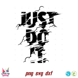 Just Do It Svg, Motivation sign, Just Do It Png, Just Do It Silhouette, Just Do It Cricut Files, Just Do It Shirt diy Svg Just Do It Clipart
