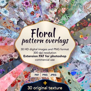 Puede incluir: Una colección de 30 superposiciones de patrones florales en formato PNG y PAT para Photoshop. Las superposiciones presentan varios diseños florales en tonos de rosa, azul y verde. El texto "Floral pattern overlays" se muestra en una pancarta blanca con un borde dorado.