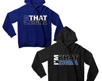 May include: Two hooded sweatshirts, one royal blue and one black. Both feature the text "I'M THAT SIGMA" in white and blue block letters. The sweatshirts have a front pocket and a drawstring hood.
