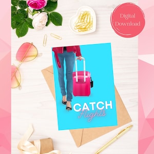 Catch Flights Not Feelings Instant Download Card | Funny Printable Card | Best Friend | Girlfriend | Break Up | Tiktok Card | Travel Agent