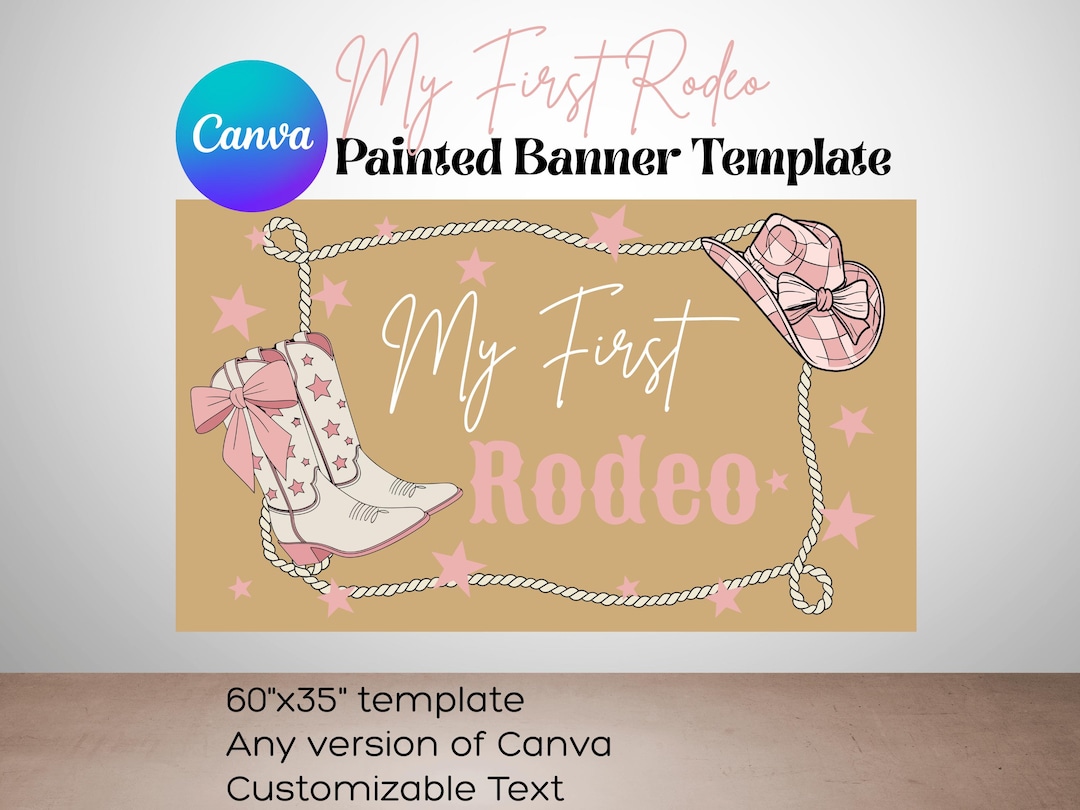 Pro Rodeo Banner My First Rodeo Painted Banner Template Customizable Canva Digital File ...