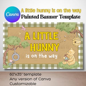 May include: A baby shower banner template with a Winnie the Pooh theme. The banner features the text "A little hunny is on the way" in yellow, with illustrations of Pooh, Piglet, and a beehive. The template is 60"x35".