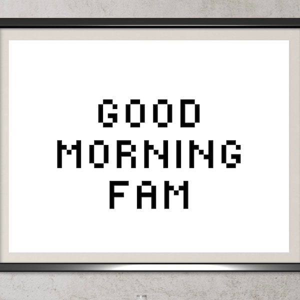 Good Morning Fam Wall Print 28 x 20 in