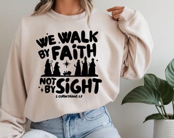 Walk By Faith Christian Sweatshirt • Bible Verse Crewneck • Faith Apparel for Women • Scripture Sweater