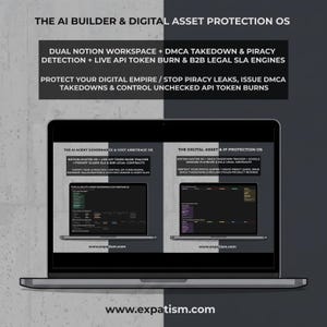 May include: A laptop screen displaying a split-screen interface titled The AI Builder & Digital Asset Protection OS. It features two Notion workspaces for AI agent governance, cost arbitrage, and IP protection, with the website URL expatism.com.
