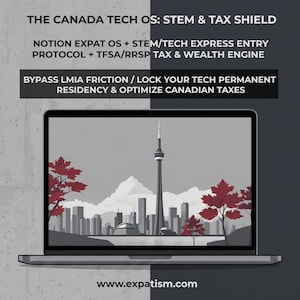 May include: A laptop displaying a graphic of the Toronto skyline with the CN Tower and red maple leaves. Text reads: THE CANADA TECH OS: STEM & TAX SHIELD, NOTION EXPAT OS + STEM/TECH EXPRESS ENTRY PROTOCOL + TFSA/RRSP TAX & WEALTH ENGINE, BYPASS LMIA FRICTION / LOCK YOUR TECH PERMANENT RESIDENCY & OPTIMIZE CANADIAN TAXES, and www.expatism.com.