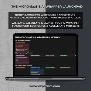 May include: A laptop screen displaying The Micro-SaaS & AI Wrapper Launchpad, a Notion workspace with databases for diagnostic tools, compute cost calculators, and launch protocols. The interface features dark mode with various colored tags and text.