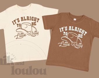 Western Kids Shirt, It's Alright to be Little Bitty, Boho Country Toddler Clothes