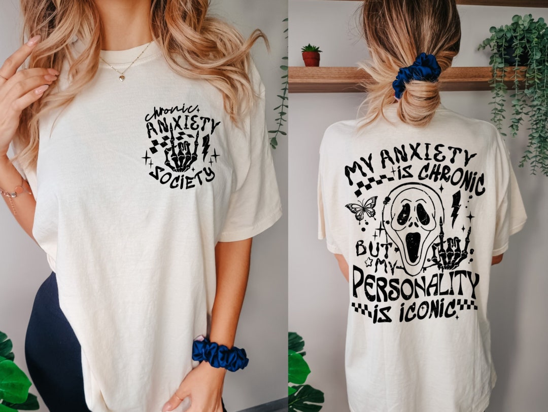 My Anxiety is Chronic but My Personality is Iconic, Trendy Tee, Cute