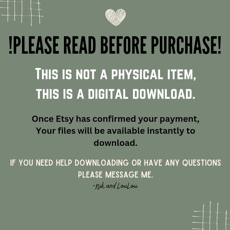 K&ouml;nnte beinhalten: Ein gr&uuml;ner Hintergrund mit wei&szlig;em Text, der lautet: !BITTE LESEN SIE VOR DEM KAUF! DIES IST KEIN PHYSIKALISCHER ARTIKEL, DIES IST EIN DIGITALER DOWNLOAD. Sobald Etsy Ihre Zahlung best&auml;tigt hat, stehen Ihre Dateien sofort zum Download bereit. WENN SIE HILFE BEIM HERUNTERLADEN BEN&Ouml;TIGEN ODER FRAGEN HABEN, BITTE SCHREIBEN SIE MIR. -Nik und Loulou