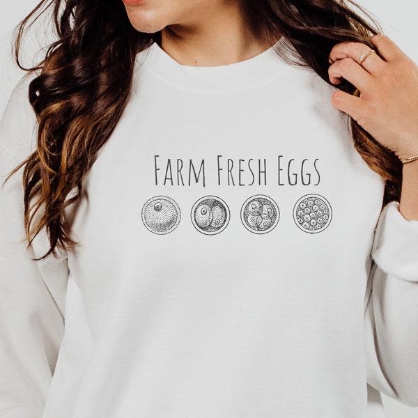 Farm Fresh Eggs Sweatshirt, Pregnancy Announcement Sweatshirt, IVF Shirt, Embryo Sweatshirt