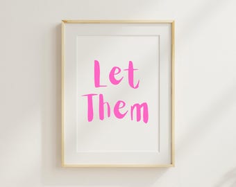 Let Them Print, Printable Wall Art, Home Decor Wall Art,  Instant Digital Download, Positive Vibes Art, Prints, Pink