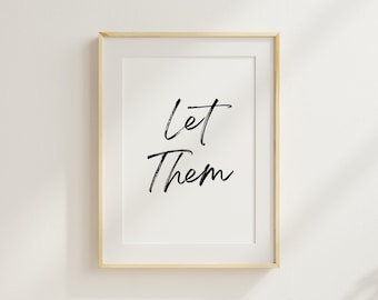 Let Them Print, Printable Wall Art, Home Decor Wall Art,  Instant Digital Download, Positive Vibes Art, Prints
