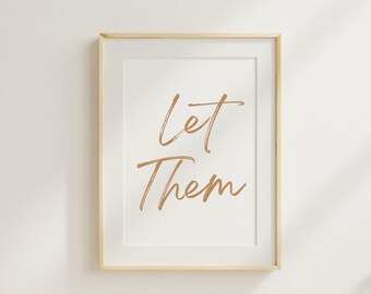 Let Them Print, Printable Wall Art, Home Decor Wall Art,  Instant Digital Download, Positive Vibes Art, Prints, Brown, Neutral