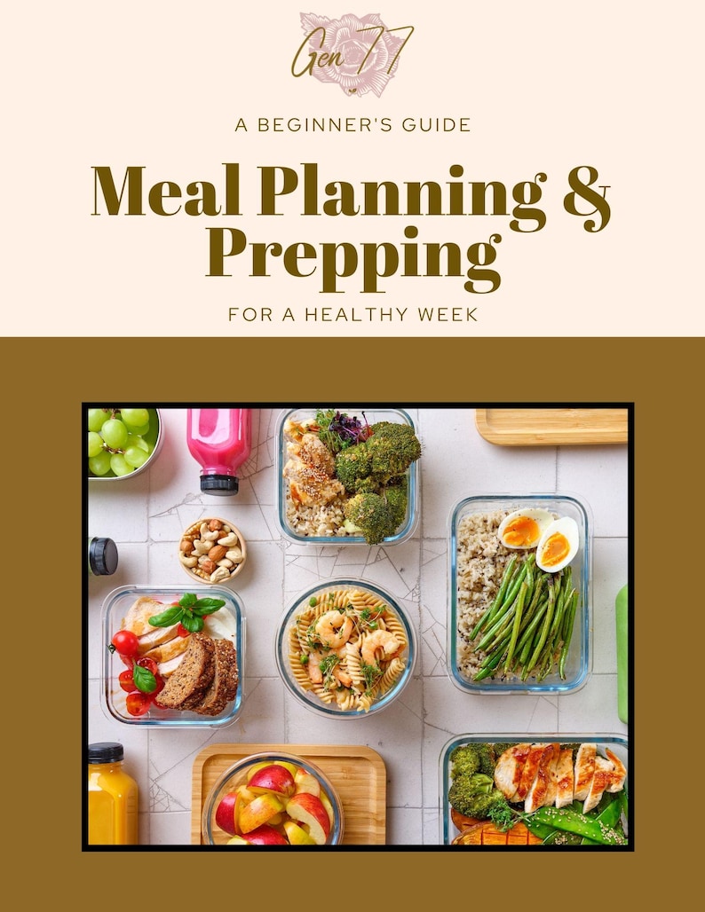 May include: A beginner's guide to meal planning and prepping for a healthy week. The image shows various meal prep containers filled with healthy food, including chicken, vegetables, pasta, and fruit. The image has a beige and brown color scheme.