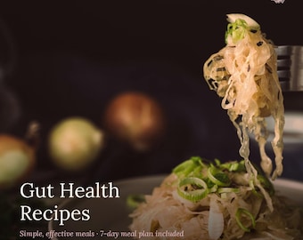 Delicious Recipes for Gut Health: Simple & Effective Meals for Beginners with a 7-Day Meal Plan