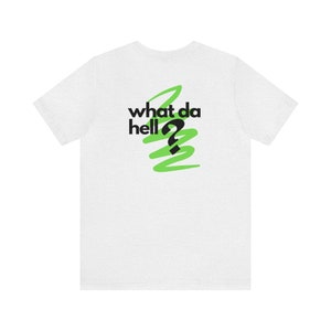 What the Hell fishing shirt BadFish 365 Funny tees What da hell? unisex jersey short sleeve