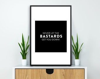 Never Let the Bastards Get You - Etsy