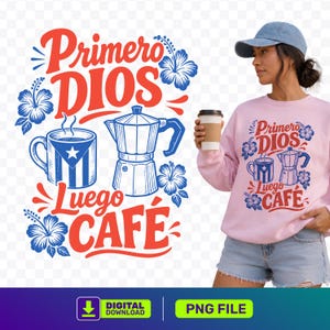 May include: Pink sweatshirt with the text "Primero Dios Luego Cafe" and a coffee-themed graphic. The graphic includes a coffee cup with the Puerto Rican flag, a coffee maker, and hibiscus flowers. A person is wearing the sweatshirt and holding a coffee cup.