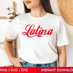Latina, Latina shirt, Latina t shirts, Latina PNG, Latina SVG, Sublimation design, Decal design, Cut File, Digital Download