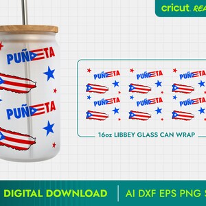 May include: A white 16oz glass can wrap with a red, white, and blue Puerto Rican flag design. The wrap features the text "PUÑETA" repeated multiple times and stars.