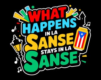 La Sanse Png, Fiestas Calle San Sebastian Png, Puerto Rico Festival, Boricua Design, What Happens In La Sanse, Puerto Rican Tshirt Design