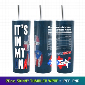 Dominirican Tumbler Wrap, 20oz Tumbler Wrap, Dominican, Puerto Rican, Its In My DNA,   Boricua, Dominican Republic, Puerto Rico, Sublimation